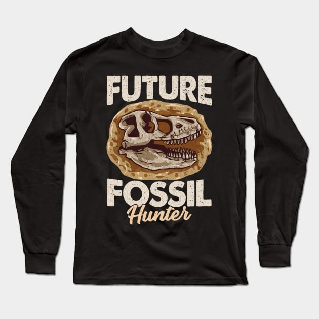 Funny Future Fossil Hunter Paleontology Dinosaur Long Sleeve T-Shirt by theperfectpresents